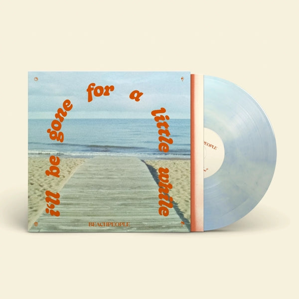 Beachpeople - I'll Be Gone For A Little While (babyblue swirl LP)