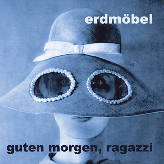 Erdmöbel - Guten Morgen, Ragazzi (black LP)