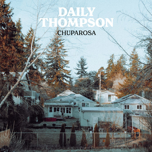 Daily Thompson - Chuparosa (white LP)