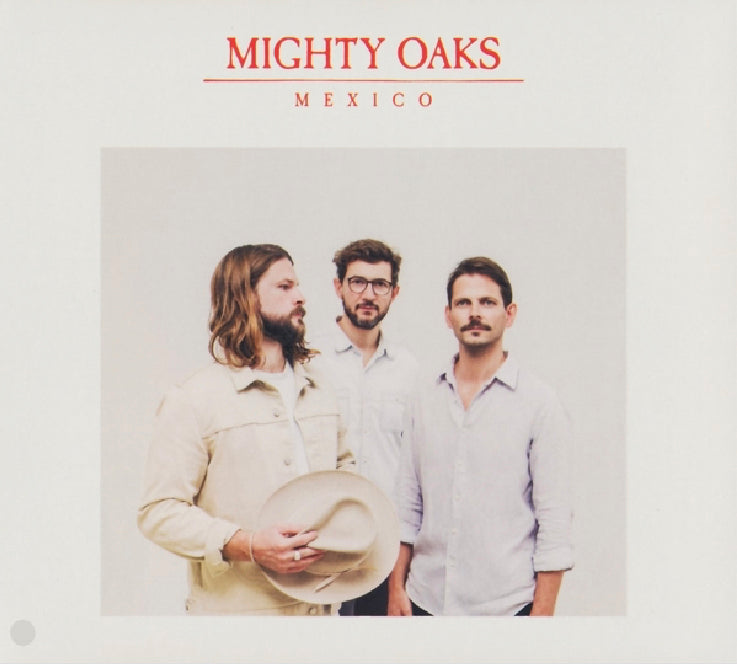 Mighty Oaks - Mexico (CD)