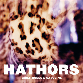 Hathors - Grief, Roses & Gasoline (black LP)