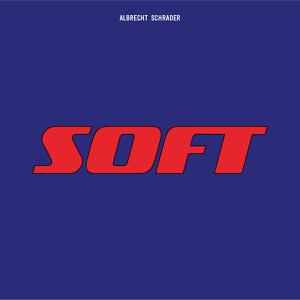 Albrecht Schrader - Soft (LP)
