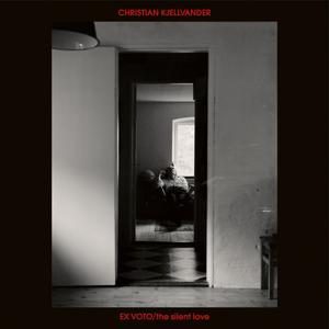 Christian Kjellvander - Ex Voto / The Silent Love (black LP)