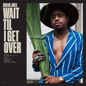 Durand Jones - Wait Til I Get Over (ltd. blue LP)