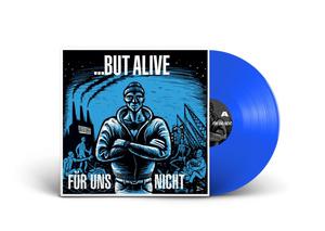 But Alive - Für Uns Nicht (Blue Colored LP)