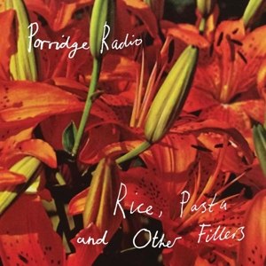 Porridge Radio - Rice, Pasta And Other... (LP)