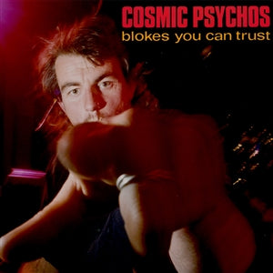 Cosmic Psychos - Blokes You Can Trust (clear blue blokes LP)