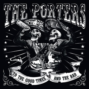 The Porters - To The Good Times And The Bad (2LP)