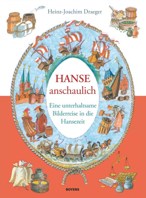 Hanse anschaulich: Eine unterhaltsame Bilderreise in die Hansezeit (Buch)