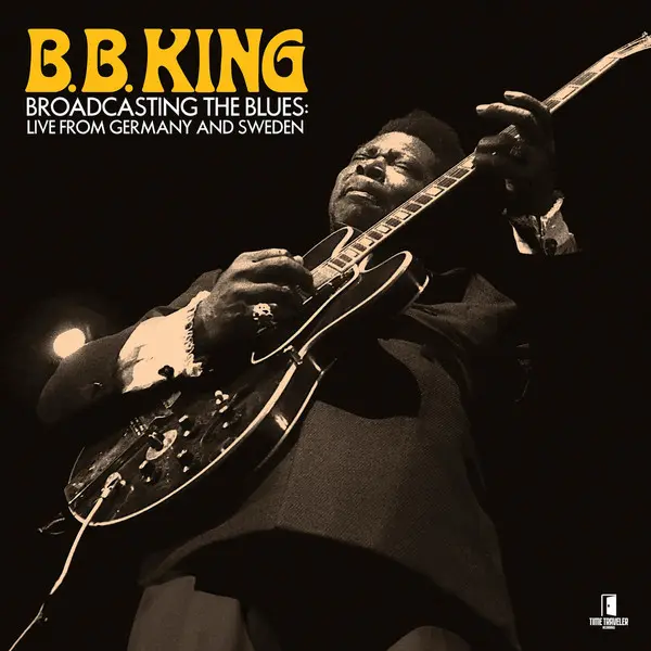 B.B. King - Broadcasting The Blues: Live From Germany To Sweden (2CD) - VÖ: 05.12.25