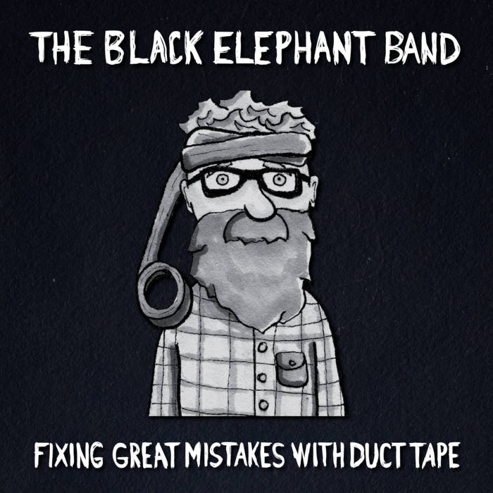 The Black Elephant Band - Fixing Great Mistakes With Duct Tape (black LP)