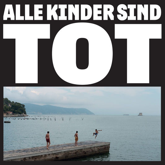 Kochkraft durch KMA - Alle Kinder sind tot (ltd. LP)