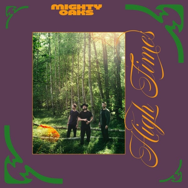 Mighty Oaks - High Times (LP)