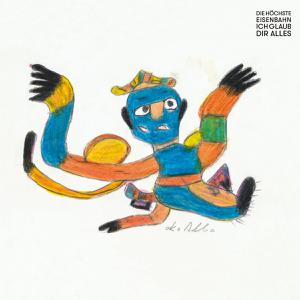 Die Höchste Eisenbahn - Ich glaub dir alles (black LP)