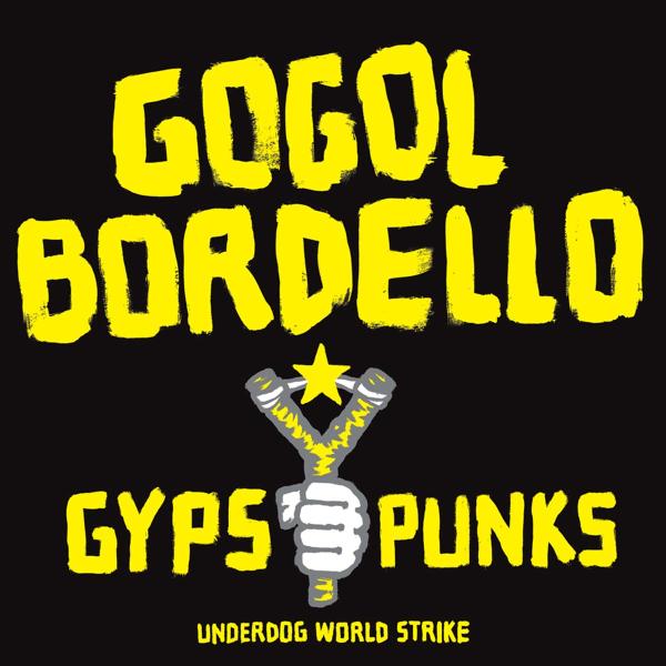 Gogol Bordello - Gypsy Punks Underdog World Strike (black LP)