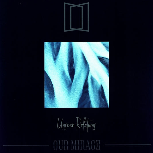 Our Mirage - Unseen Relations (black LP)