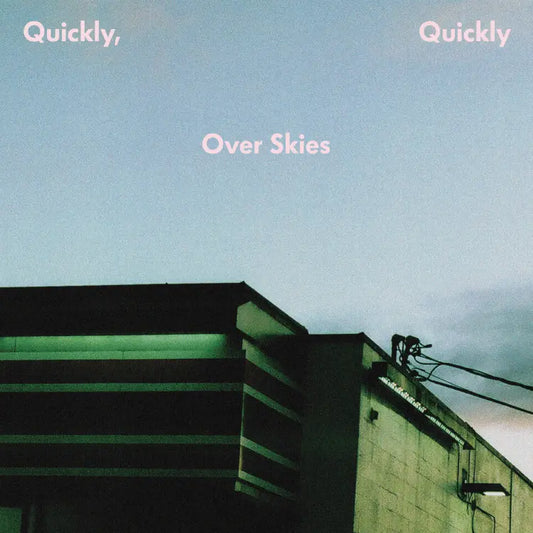Quickly, Quickly - Over Skies (black 12inch)