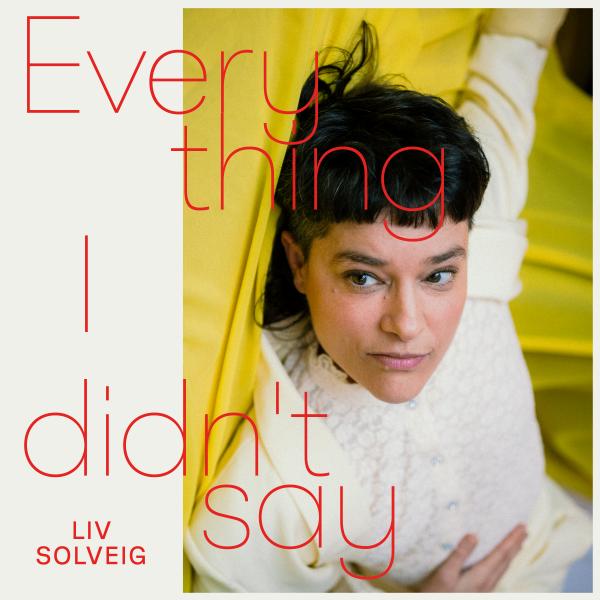 Liv Solveig - Everything I Didn't Say (col. LP) - VÖ: 24.04.26