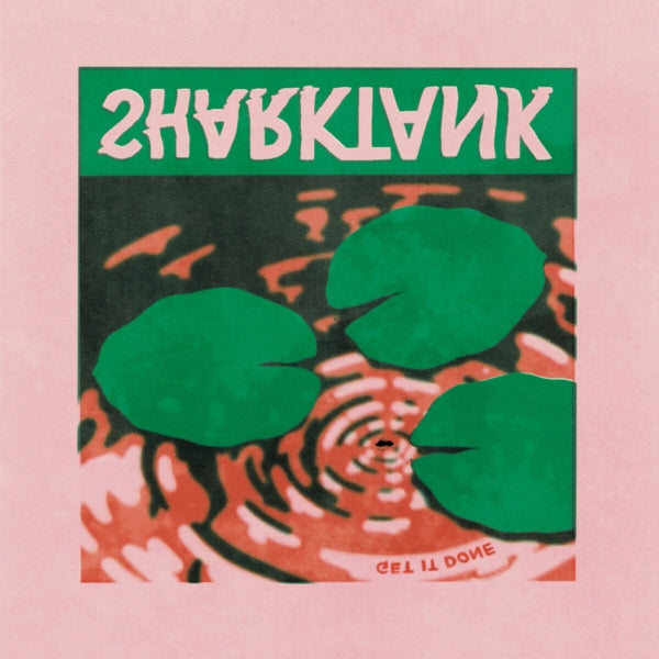 Sharktank - Get It Done (LP)