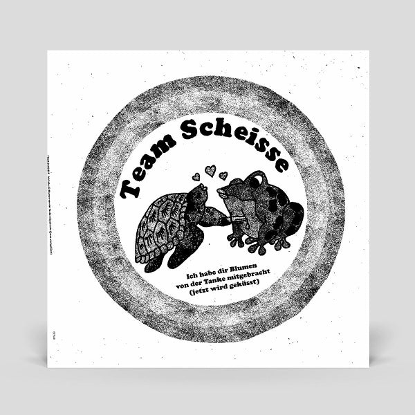 Team Scheisse - Ich habe dir Blumen von der Tanke mitgebracht (jetzt wird geküsst) (black LP)