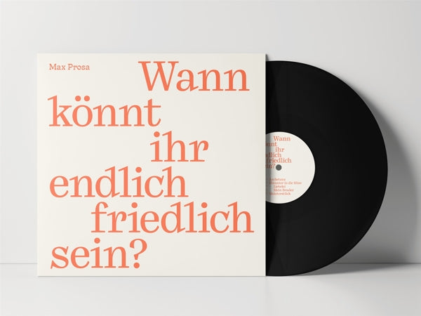 Max Prosa - Wann könnt ihr endlich friedlich sein? (black LP)