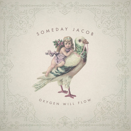 Someday Jacob - Oxygen Will Flow (black LP)