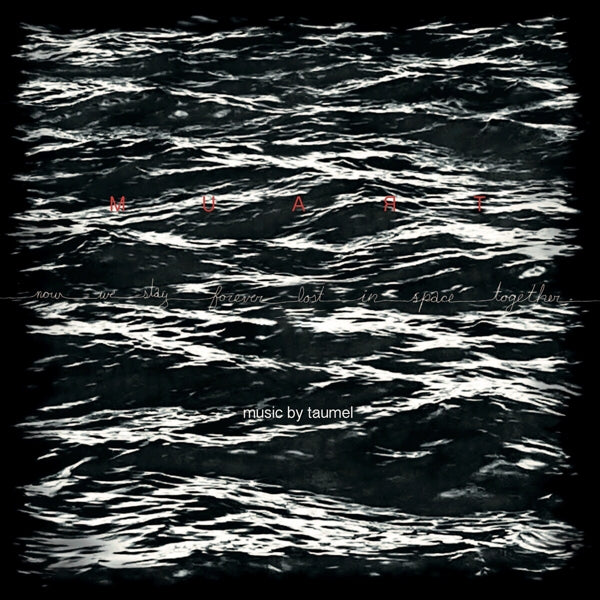 Taumel - Now We Stay Forever Lost In Space Together (black LP)