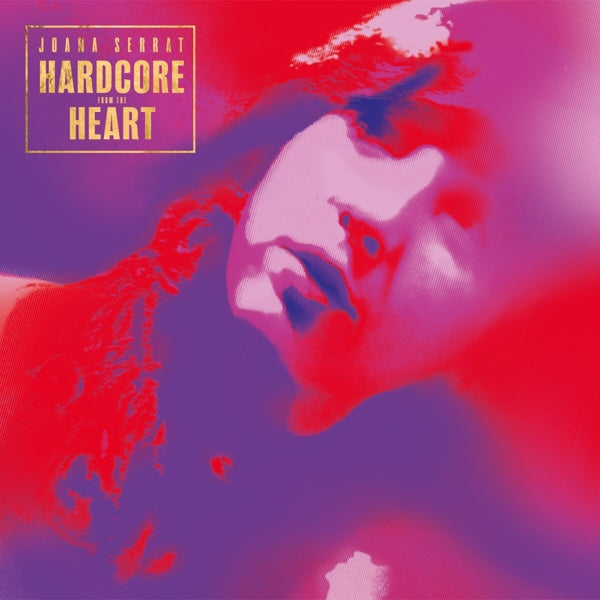 Joana Serrat - Hardcore From The Heart (col. LP)