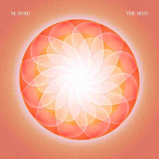 M. Byrd - The Seed (LP)