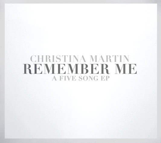 Christina Martin - Remember Me (EP)