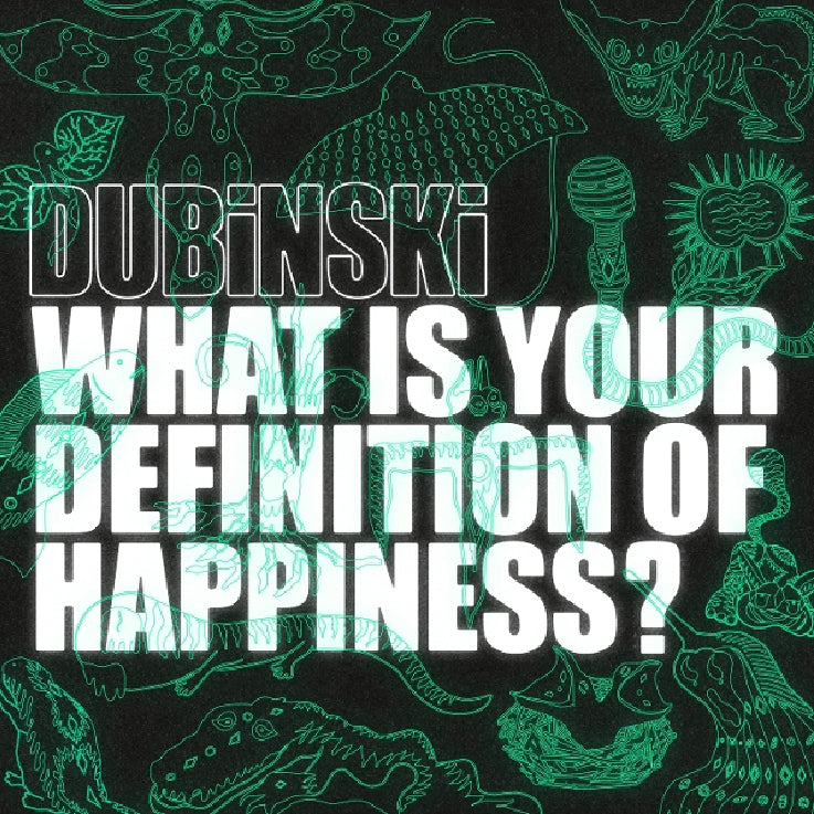 Dubinski - What Is Your Definition Of Happiness? (black LP)