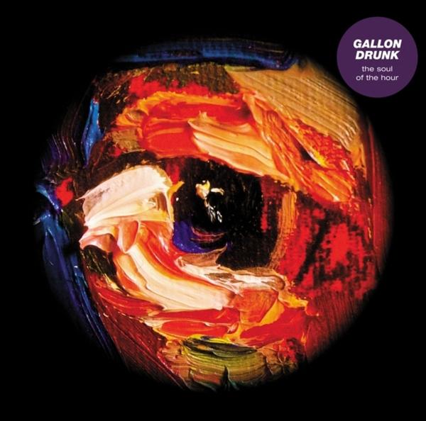 Gallon Drunk - The Soul Of The Hour (black LP+CD)