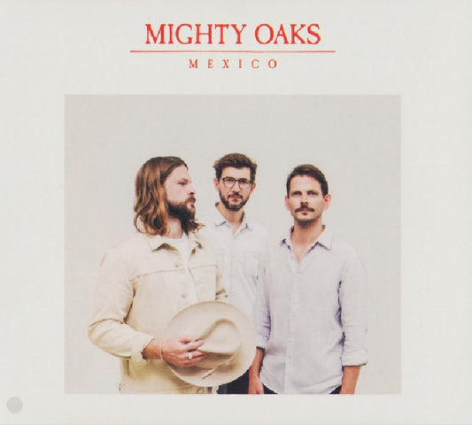 Mighty Oaks - Mexico (CD)