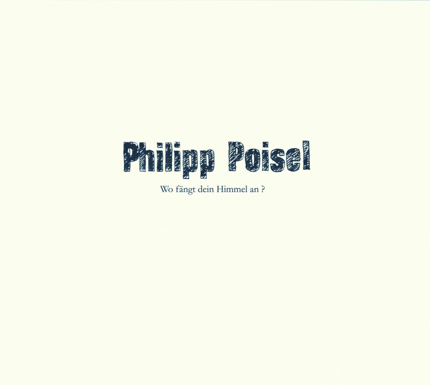 Philipp Poisel - Wo fängt dein Himmel An (LP)