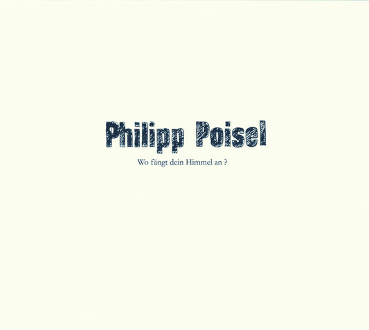 Philipp Poisel - Wo fängt dein Himmel An (LP)