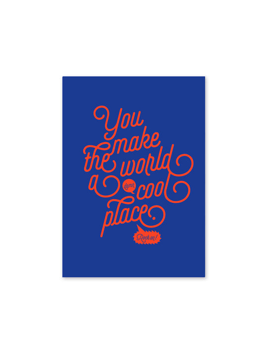 You make the world a cool place (Design-Postkarte)