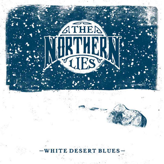 The Northern Lies - White Desert Blues (LP)