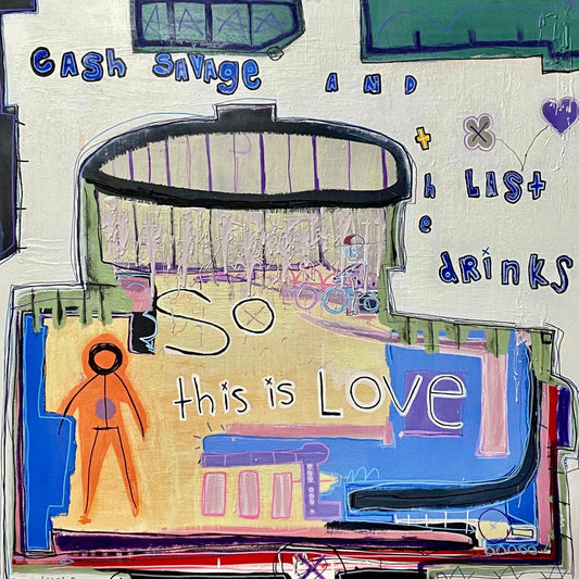 Cash Savage & The Last Drinks - So This Is Love (LP)