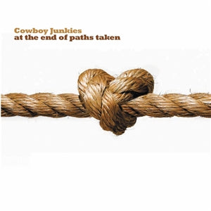Cowboy Junkies - At the Ends Of Paths Taken (Ltd. Col. LP RSD21)