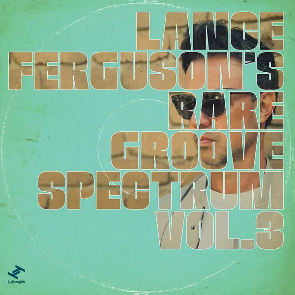 Lance Ferguson - Rare Groove Spectrum Vol. 3 (black LP) - VÖ: 21.11.2025