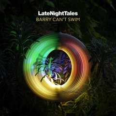 Barry Can't Swim - Late Night Tales (ltd. yellow LP) - VÖ: 20.03.26