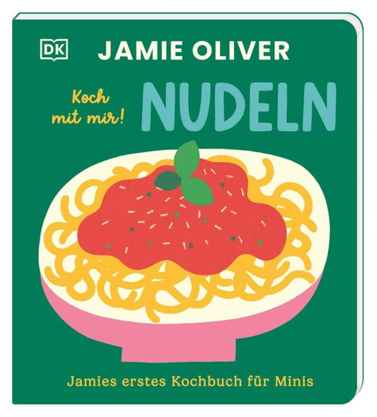 Jamie Oliver: Jamies erstes Kochbuch für Minis. Koch mit mir! Nudeln (Buch)