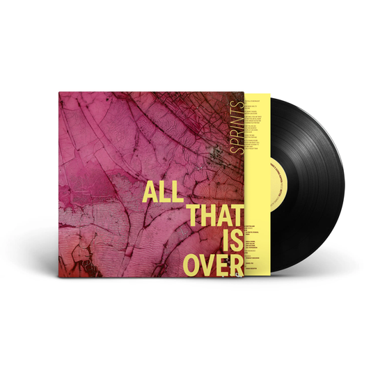 Sprints - All That Is Over (black LP)