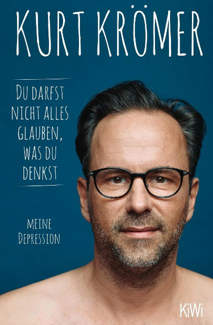 Kurt Krömer - Du darfst nicht alles glauben, was du denkst (Buch)