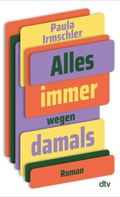 Paula Irmschler - Alles immer wegen damals (Buch)