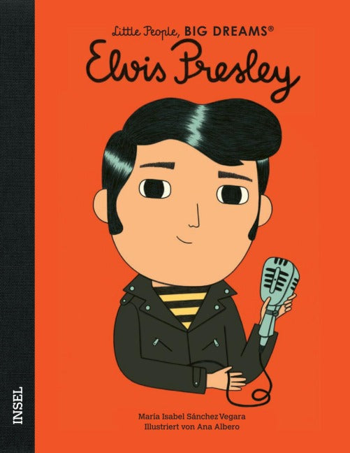 Little People, BIG DREAMS: Elvis Presley (Kinderbuch)