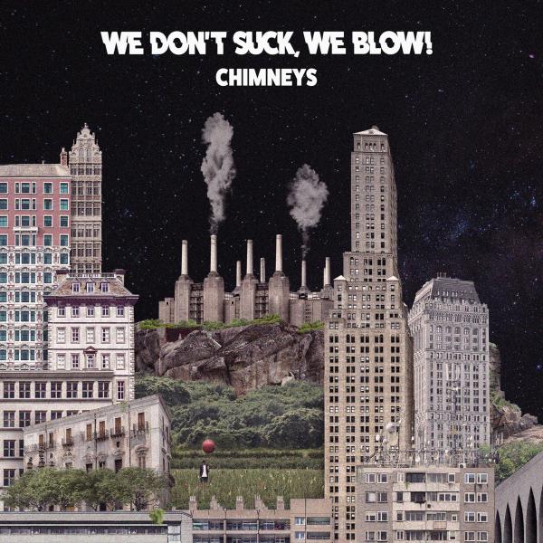 We Don't Suck We Blow - Chimneys (black LP)