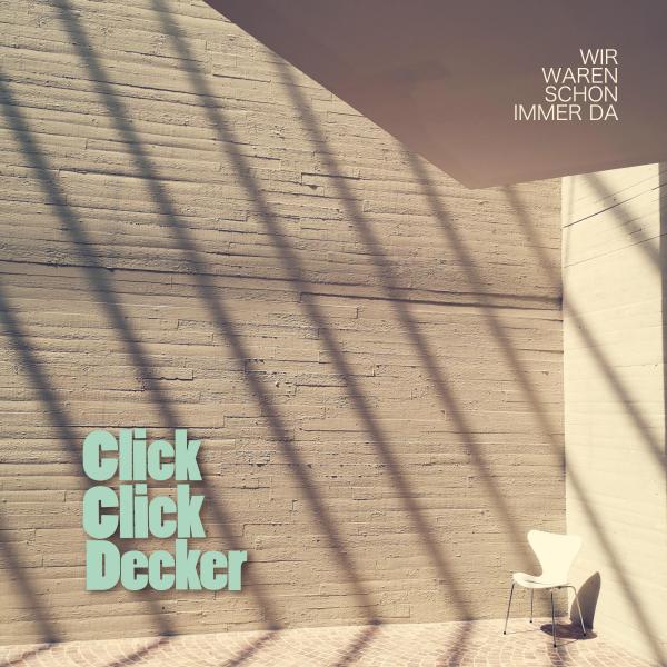 ClickClickDecker - Wir waren schon immer da (black LP)
