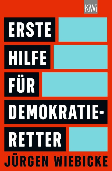 Jürgen Wiebicke - Erste Hilfe für Demokratieretter (Buch)