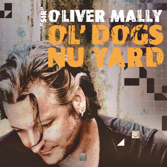 Sir Oliver Mally - Ol' Dogs Nu Yard (LP RSD25)